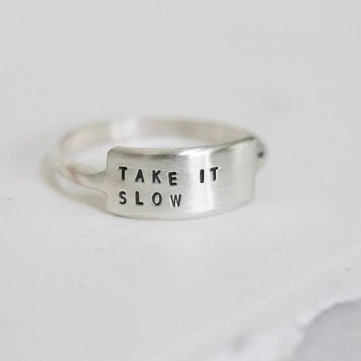 Affordable Luxury Jewelry – Style At A Great Price Inspirational Hand Stamped Ring: TAKE IT SLOW Affordable Luxury Jewelry – Style At A Great Price Inspirational Hand Stamped Ring: TAKE IT SLOW